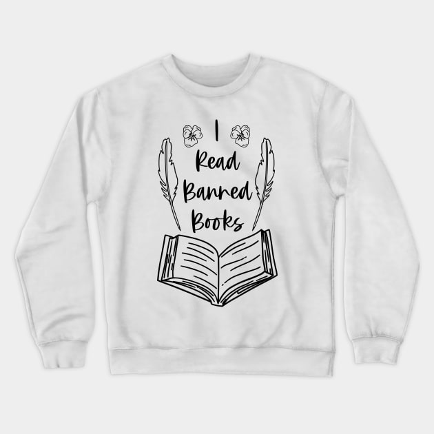 I Read Banned Books - Bookish Book Readers Literature Quotes Crewneck Sweatshirt by Millusti